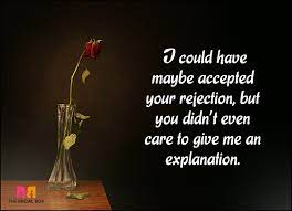 Forgiveness says you are given another chance to make a new beginning. 15 Candid Love Rejection Quotes That Will Make You Cry