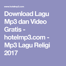 Download Lagu Mp3 Dan Video Gratis Hotelmp3 Com Mp3 Lagu Religi 2017 Lagu Video Indonesia