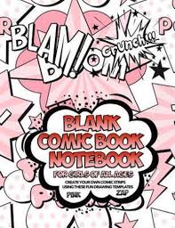 {{graphic novel list/header}} all of this template's parameters are optional. Blank Comic Book Notebook For Girls Of All Ages Create Your Own Comic Strips Using These Fun Drawing Templates Pink Zap Kallie Creates Blank Comic Books Author 9781072854265 Blackwell S