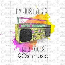 I M Just A Girl Who Loves 90s Music Clipart Instant Download Sublimation Scrapbooking Png Music Clipart 90s Music Sublime