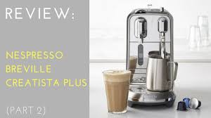 Coffee machine nespresso reviews creatista nespresso black. Review Nespresso Creatista Plus By Breville Part 2 Youtube