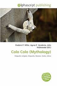 Página oficial del equipo de fútbol más grande y popular de chile. Colo Colo Mythology By Frederic P Miller Agnes F Vandome John Mcbrewster 9786134184120 Reviews Description And More Betterworldbooks Com