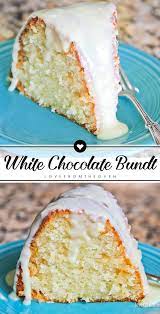 Easy White Chocolate Bundt Cake Recipe With White Chocolate Ganache White Chocolate Bundt Cake Recipe White Chocolate Desserts Easy Cake Recipes