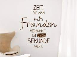 Wandtattoo Zeit Die Man Mit Freunden Verbringt Wandtattoo De Spruche Zitate Zum Thema Freundschaft Lebensweisheiten Spruche