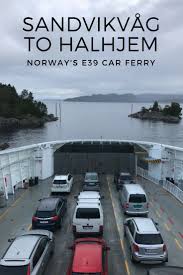The Sandvikvag To Halhjem Ferry Life In Norway Norway Travel Norway Visit Norway