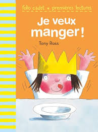 Je Veux Manger Tony Ross 9782070646241 Tony Ross Picture Story Books French Books