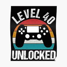 Thrusting the key into the ignition, you hurriedly start the car and look left and right for oncoming traffic. Level 40 Unlocked Posters Redbubble