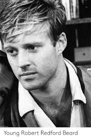 Was born on august 17, 1943, in new york city. Bellecs Young Robert Redford Beard Beard Meme On Awwmemes Com