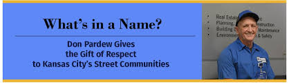 What's in a Name? Don Pardew Gives the Gift of Respect to Kansas City's  Street Communities