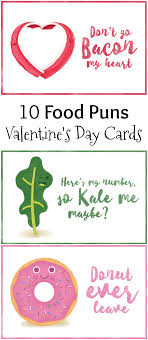 Before the jewelry and roses, before the candy hearts and stuffed teddy bears. 10 Food Pun Valentine S Day Cards Free Printables