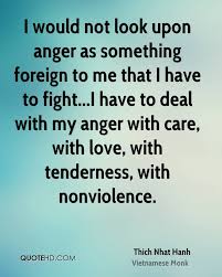 Anger Thich Nhat Hanh Quotes Quotesgram Anger Quotes Thich Nhat Hanh Quotes Wise Quotes