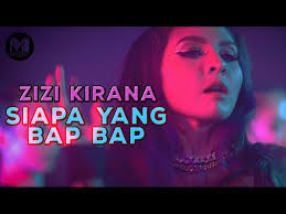 Zizi Kirana Siapa Yang Bap Bap Official Music Video Youtube
