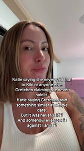Did Katie Lied about Ever Talking to Kikimabout The Tamara Oofing Gretchen 