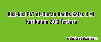 Kementrian agama kabupaten kediri madrasah aliyah hidayatul husna butuh kras kabupaten kediri ===== bidang studi : Kisi Kisi Pat Al Quran Hadis Kelas 2 K13 Tahun 2021