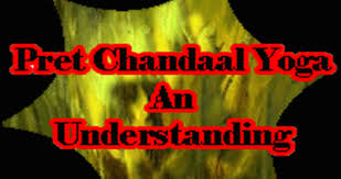 What Is Pret Chandal Yoga Astrologer Predictions