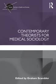 Contemporary Theorists for Medical Sociology - 1st Edition - Graham S