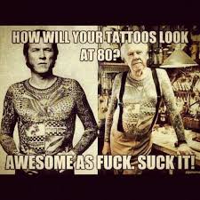 24 Tattooed Seniors Answer The Question What Will It Look Like In 40 Years Love Tattoos I Tattoo Tattoos And Piercings