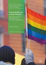 The view of a former lgbt practitioner in malaysia. The Making Of A Gay Muslim Religion Sexuality And Identity In Malaysia And Britain Shanon Shah Springer