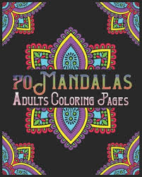 In addition to playing with colors, coloring pages may be used as valuable coloring textbooks for youngsters to do homework or comprehensive their groundwork. 70 Mandalas Adults Coloring Pages Mandala Coloring Book For All 70 Mindful Patterns And Mandalas Coloring Book Stress Relieving And Relaxing Colori Paperback Snowbound Books