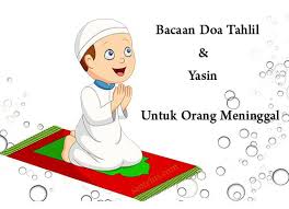 Baca surat yasin lengkap bacaan arab, latin & terjemah indonesia. Susunan Bacaan Doa Tahlil Dan Yasin Untuk Orang Yang Meninggal