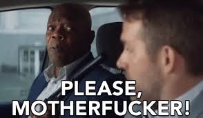 The world's top bodyguard gets a new client, a hit man who must testify at the international court of justice. Please Motherfucker Gif Hitmansbodyguard Samuelljackson Please Discover Share Gifs