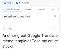 Memes about google translate and related topics. 25 Best Memes About Google Translate Meme Template Google Translate Meme Template Memes