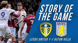 Preview and stats followed by live commentary, video highlights and match report. Story Of The Game 8 Leeds United 1 1 Aston Villa Youtube