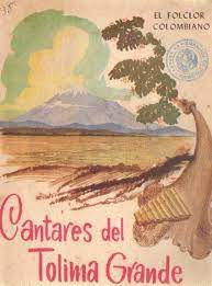 Presentado por celsiacelsia, una compañía comprometida con el progreso del tolima. Cantares Del Tolima Grande El Folclor Colombiano By Anonimo Libreria Raimundo
