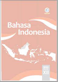 Check spelling or type a new query. Buku Bahasa Indonesia Kelas Xii Sma Smk Edisi Revisi Tahun 2018 Kurikulum 2013 Zuhri Indonesia