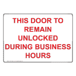 Brady 127064 door sign s sign, legendthis door to remain unlocked during business hours, 7 height, 10 width, black and blue on white 4.5 out of 5 stars 26 2 offers from $8.99 Door To Remain Unlocked Sticker Safety Signs From Compliancesigns Com
