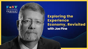 Exploring the Experience Economy with Joe Pine, Revisited
