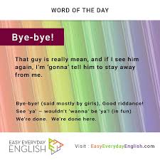 Hey Wordoftheday Is Bye Bye Via Eeewordlists Meaning That Guy Is Really Mean And If I See Him Aga Persuasive Words Everyday English Word Of The Day