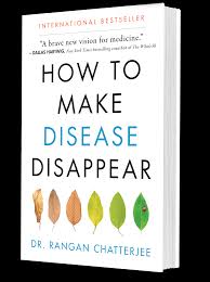How To Make Disease Disappear The Book By Dr Rangan