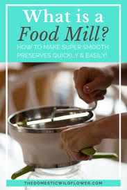 What Is A Food Mill Food Mills Canning Recipes Canning Soup Recipes