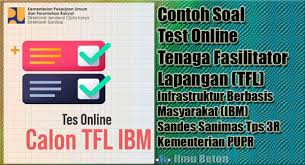 Sehat jasmani dan rohani yang dibuktikan dengan surat keterangan sehat dari. Contoh Soal Dan Jawaban Test Online Tenaga Fasilitator Lapangan Tfl Infrastruktur Berbasis Masyarakat Ibm Sandes Sanimas Tps 3r Kementerian Pupr Ilmu Beton