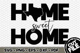 Free Free 194 Home Sweet Home Texas Svg SVG PNG EPS DXF File