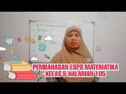 Posts about jawaban soal matematika sd kelas 5 written by tim pembimbing gsi. Pembahasan Esps Matematika Kelas 5 Halaman 105 Youtube