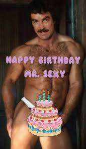Happy Birthday Tom Selleck | birthday blessings for my beotches ... via Relatably.com