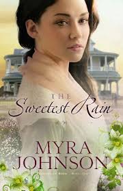 Review: The Sweetest Rain (Flowers of Eden #1) by Myra Johnson