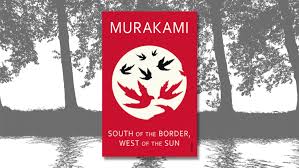 Book Review – South of the Border, West of the Sun by Haruki Murakami – The  Resting Willow