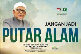 Alquran dan hadis hukum tertinggi negara bukan suara majoriti tuan guru abdul hadi awang. Jangan Jadi Putar Alam Tok Guru Haji Hadi Editor Malaysia