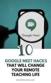 10 Google Meet Hacks That Will Change Your Remote Teaching Life