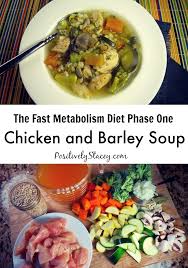 Chicken And Barley Soup Recipe Fmd Phase One Positively Stacey Recipe Fast Metabolism Recipes Fast Metabolism Diet Recipes Chicken Barley Soup