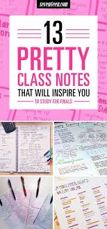 13 Pretty Pictures Of Class Notes That Will Inspire You To Actually Study For Your Finals Study Tips Class Notes School Hacks
