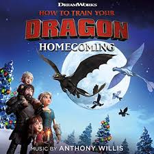 New Soundtracks How To Train Your Dragon Homecoming Anthony Willis How Train Your Dragon How To Train Your Dragon How To Train Dragon