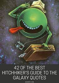 Maybe you would like to learn more about one of these? 42 Of The Best Hitchhiker S Guide To The Galaxy Quotes Book Riot