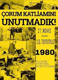 ÇORUM KATLİAMI 28 Mayıs 1980'de başlayan ve alevilere yönelik yapılan #ÇorumKatliamı 4 Temmuz'da doruğa çıktı ve resmi rakamlara göre 57 insanımız katledildi. Akrabalarımın, arkadaşlarımın aralarında bulunduğu yüzlerce kişi yaralandı. Bu katliam