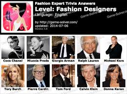 In these fashion trivia questions and answers, you'll learn about certain trends from around the … Fashion Expert Trivia Fashion Designers Answers Game Solver