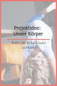 projekte fur kindergartenkinder zu hause der menschliche korper https familieberlin de haus der kleinen forscher kindergartenkind kinder