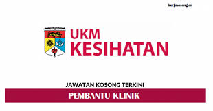 Jawatan kosong 2019 terkini ok? Jawatan Kosong Ukm Kesihatan Pembantu Klinik